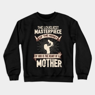 Mother`s Day - Gods Masterpiece Crewneck Sweatshirt